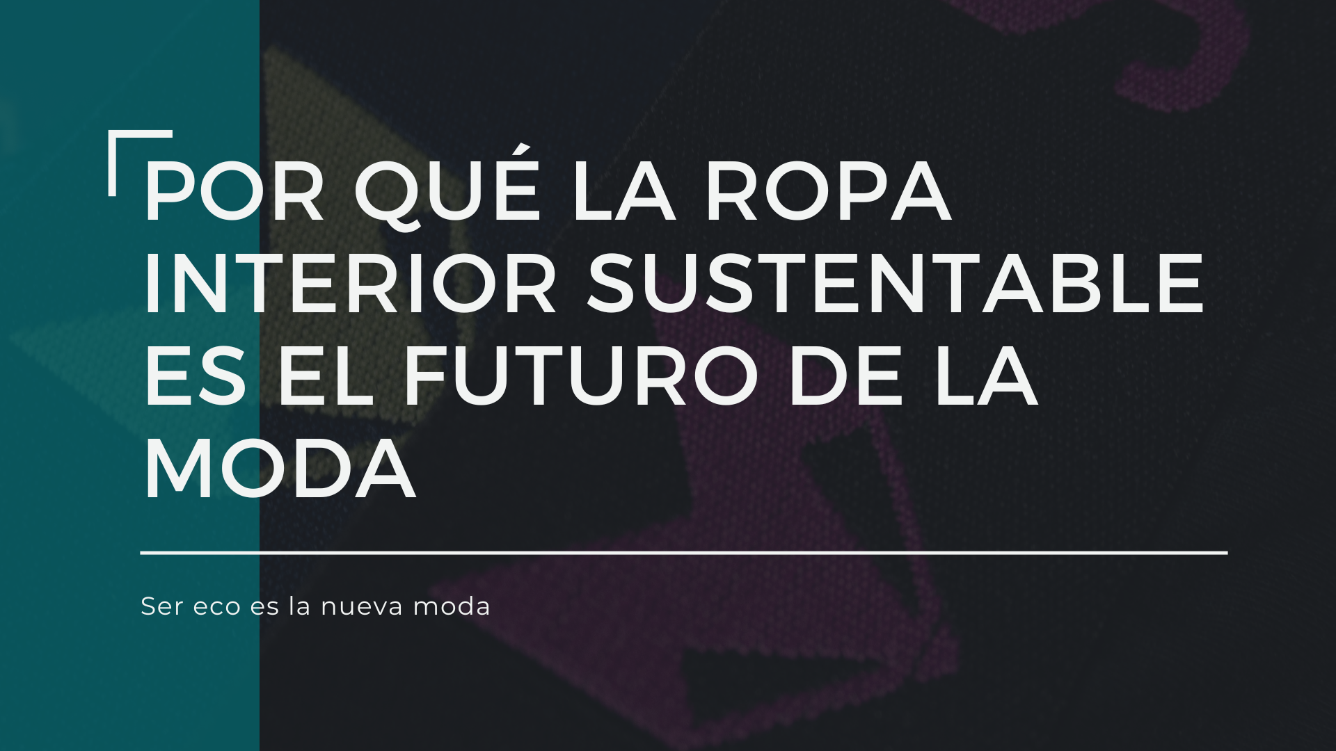 Por qué la ropa interior sustentable es el futuro de la moda