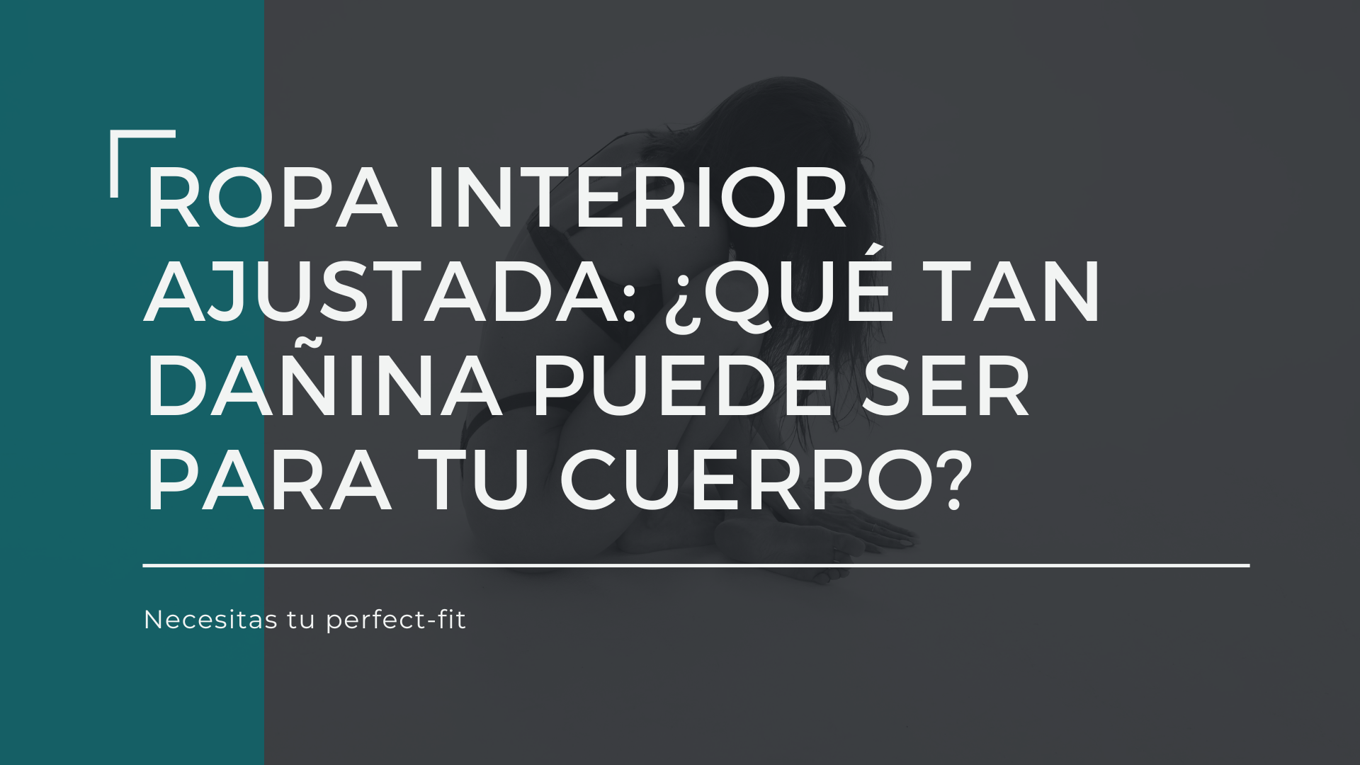 Ropa interior ajustada: ¿Qué tan dañina puede ser para tu cuerpo?
