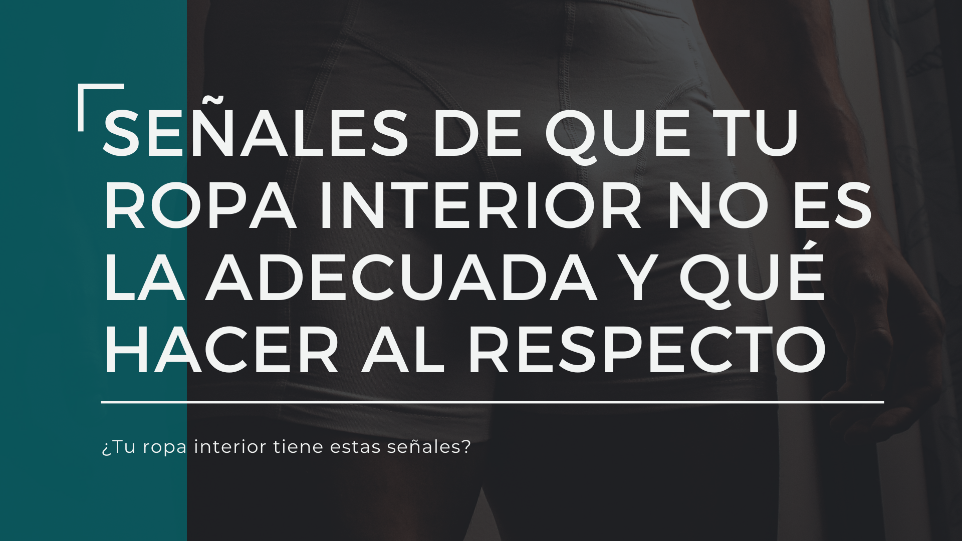 Señales de que tu ropa interior no es la adecuada y qué hacer al respecto