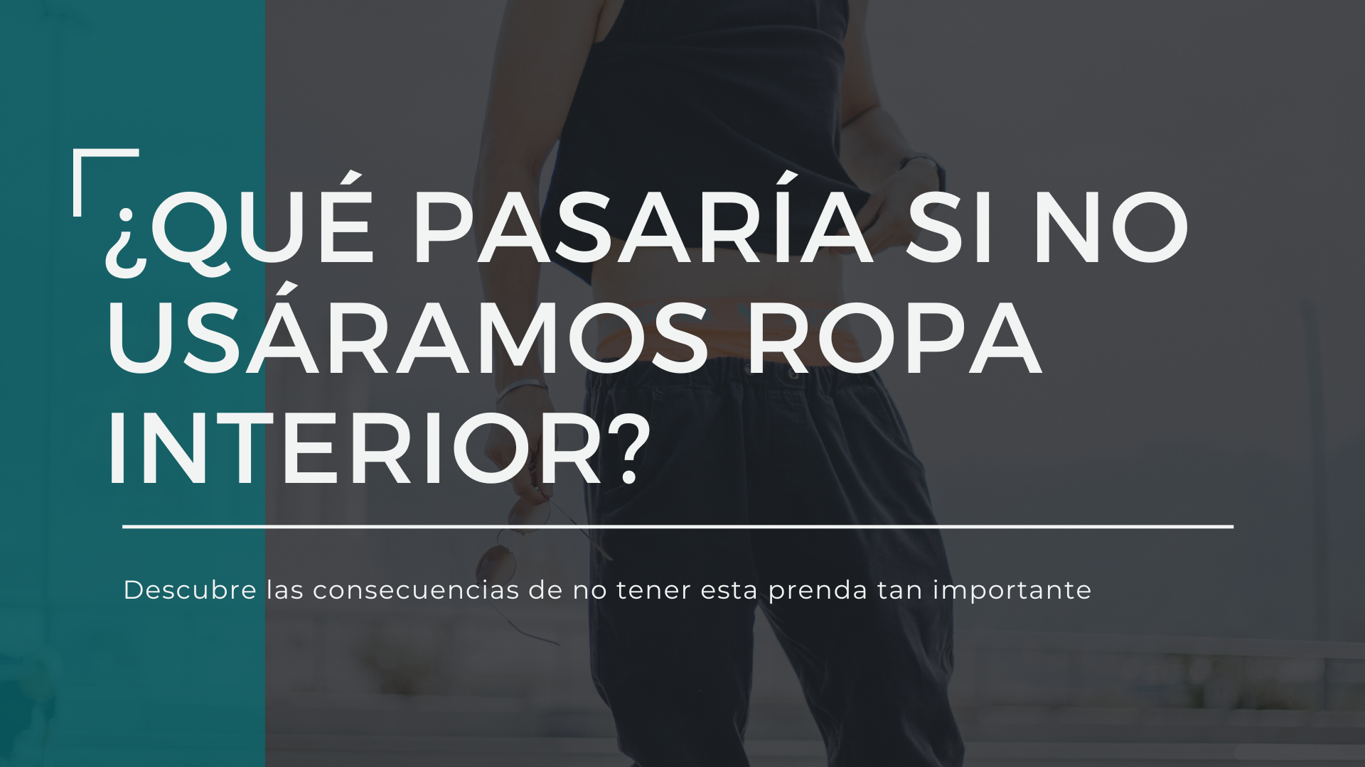 ¿Qué pasaría si no usáramos ropa interior?