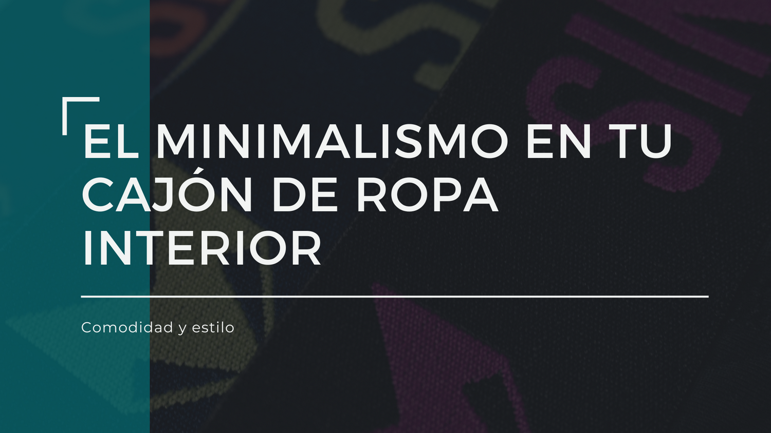 Minimalismo en tu cajón de ropa interior: Lo esencial sin sacrificar comodidad y estilo