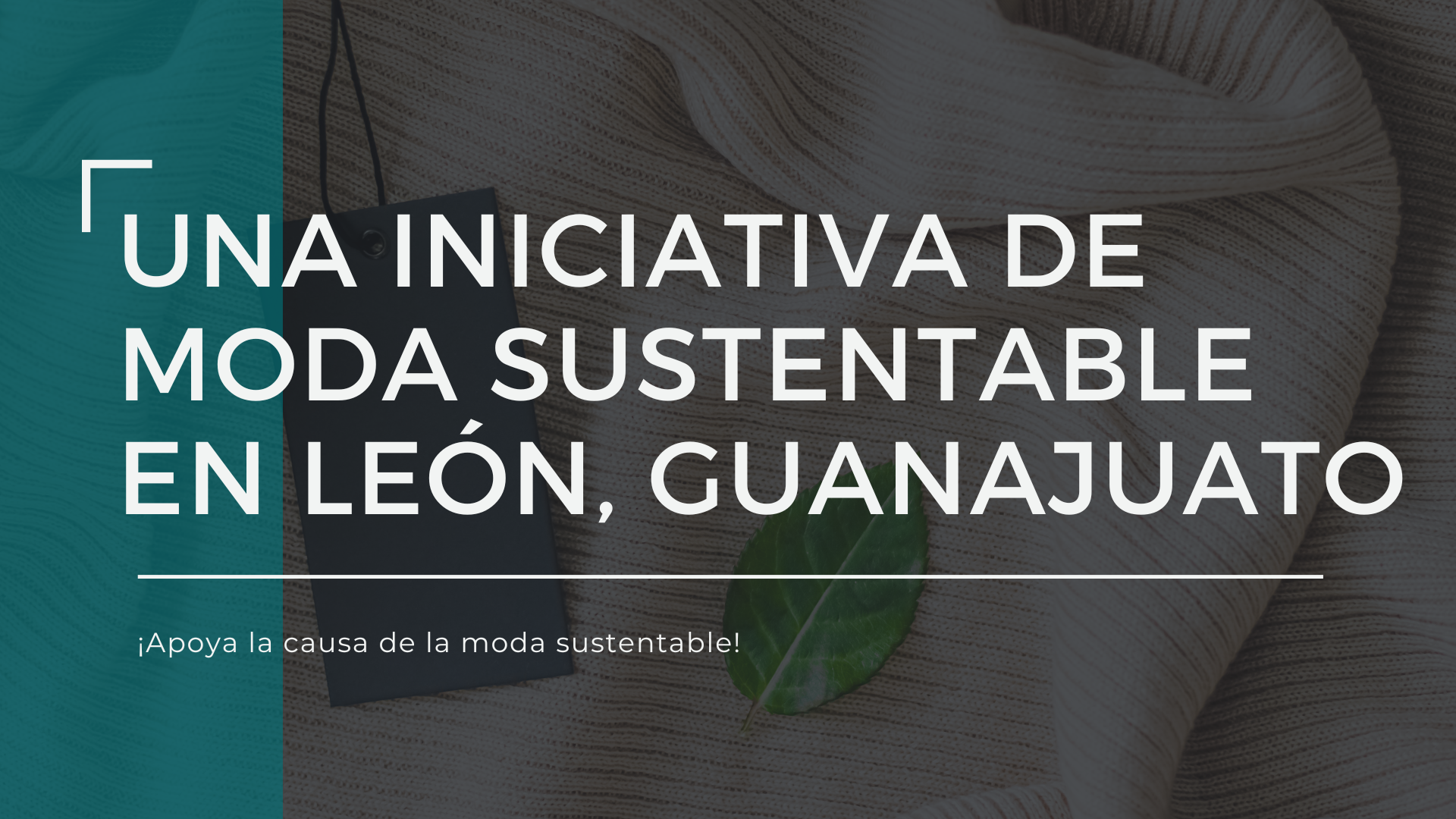 Una iniciativa de moda sustentable en León, Guanajuato