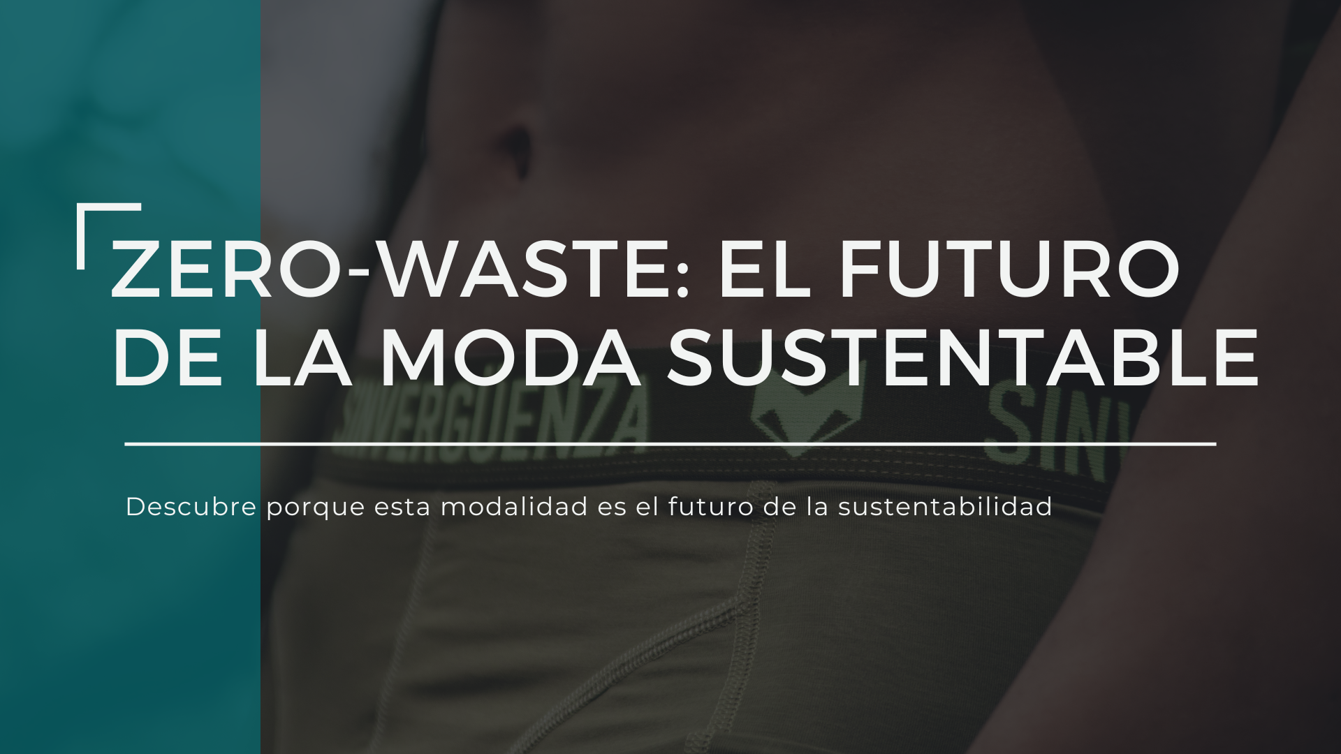 Zero-Waste: El futuro de la moda sustentable