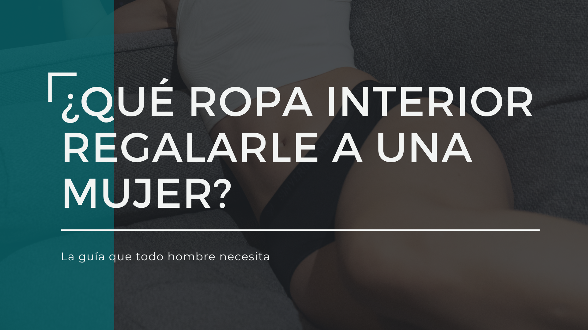 ¿Qué ropa interior regalarle a una mujer?